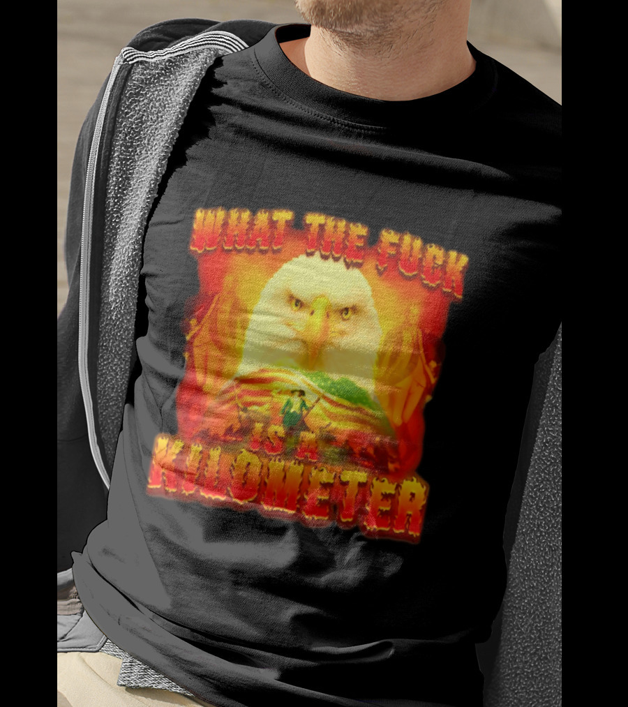 What The Fuck Is A Kilometer American Eagle Patriotic Scene T-Shirt
