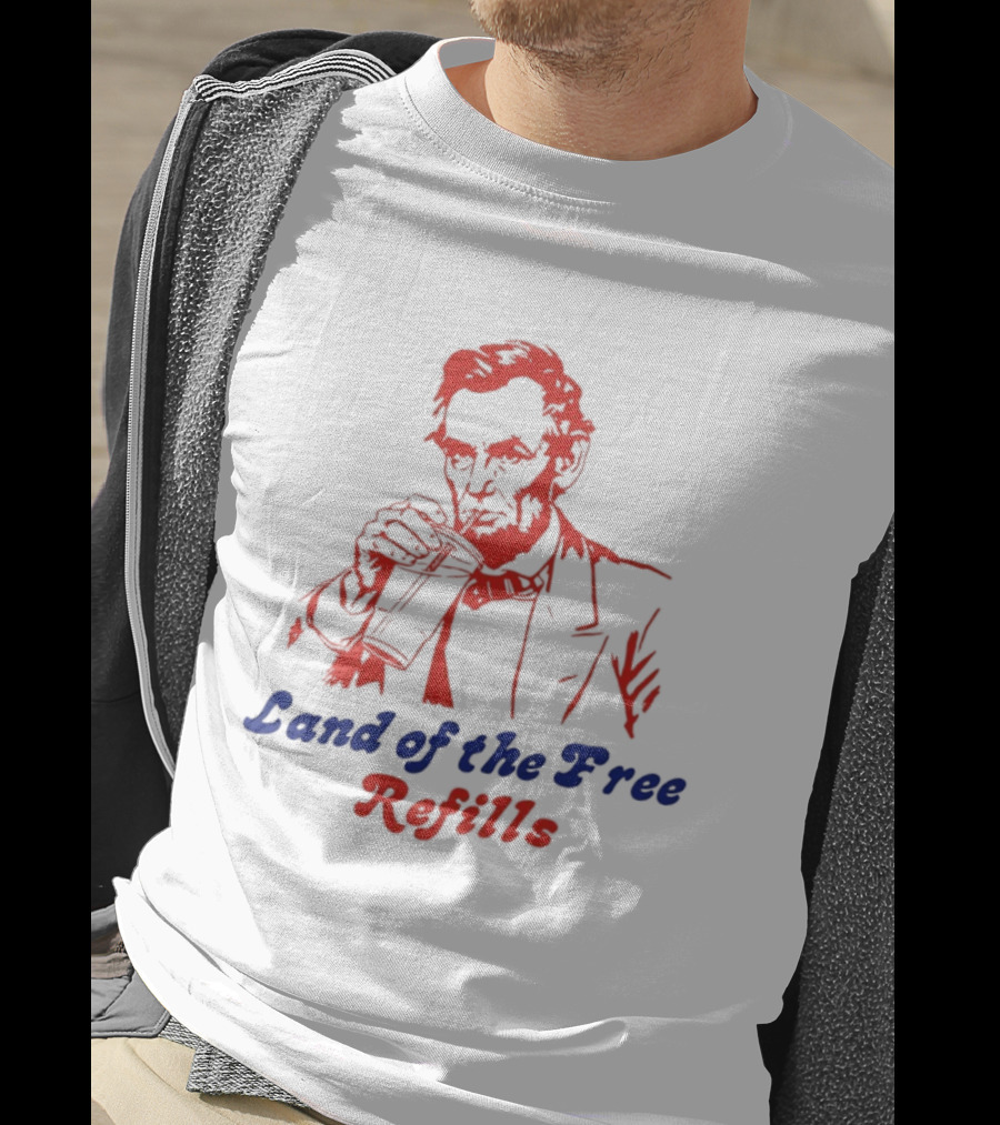 Land Of The Free Refills Abraham Lincoln Drinking Soda T-Shirt