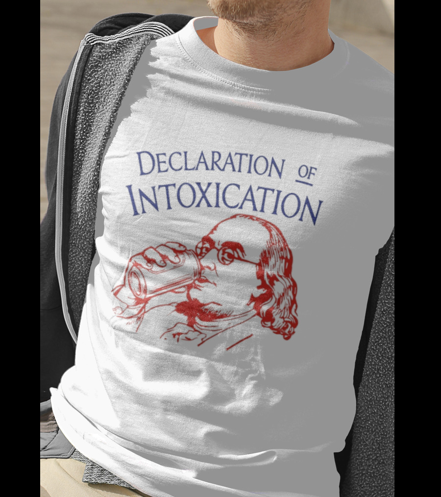 Declaration Of Intoxication Benjamin Franklin Beer Image T-Shirt