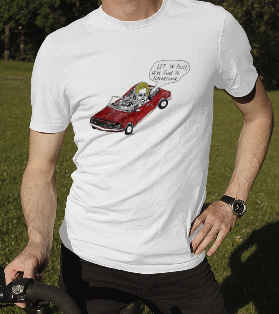 Guy Fieri Get In Pussy We're Going To Flavortown Car Scene T-Shirt