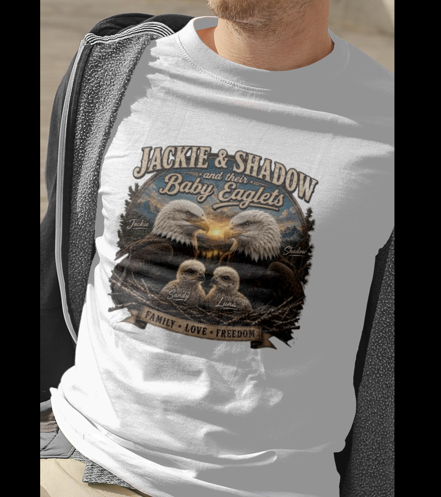 Jackie And Shadow And Their Baby Eaglets Sandy Luna Family Love Freedom Bald Eagles T-Shirt