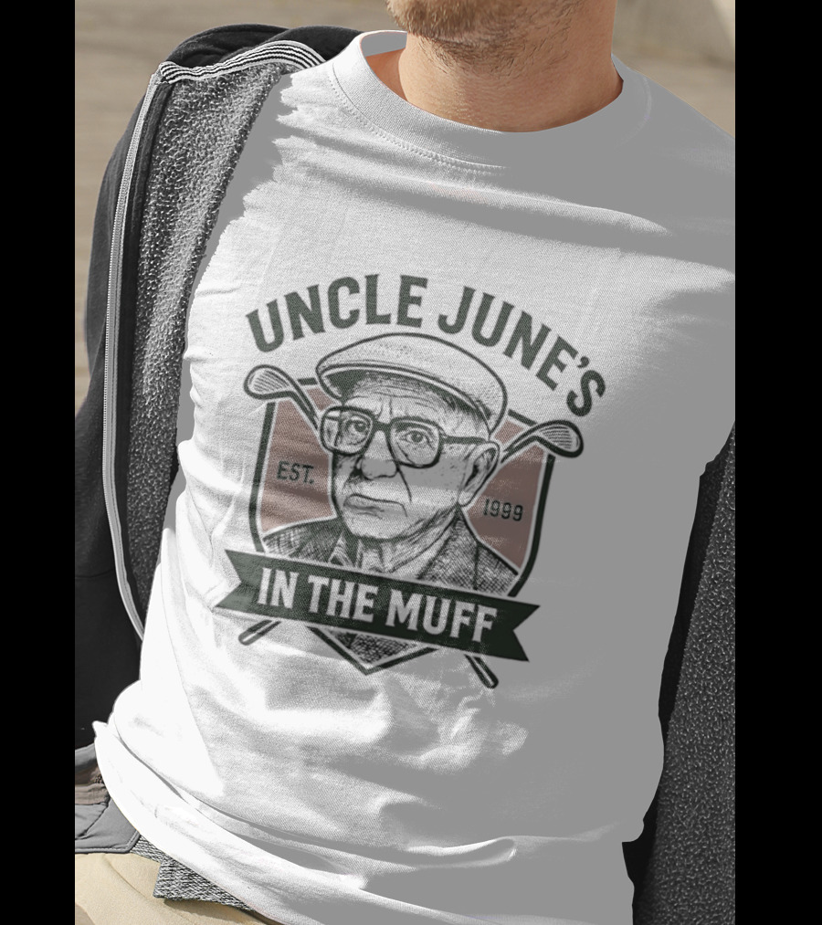 Uncle June's Golf Est 1999 In The Muff T-Shirt