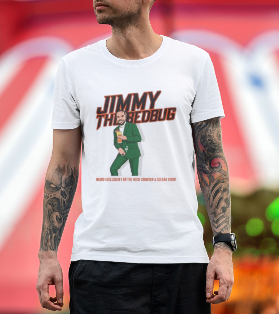 Jimmy The Bedbug Hoch Crowder Solana Show Exclusive T-Shirt