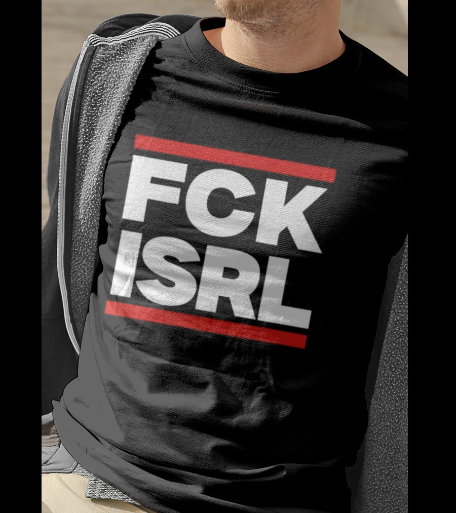 FCK ISRL Protest Activism Political Statement Controversial Message T-Shirt