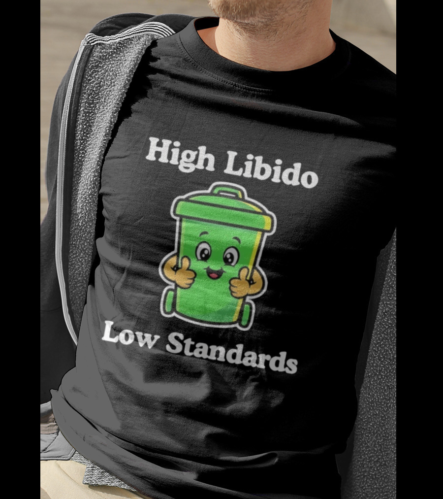 High Libido Low Standards Trash Can Cartoon T-Shirt