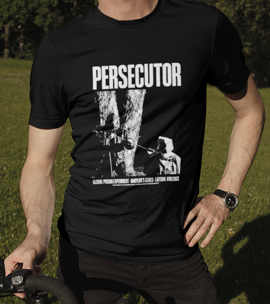 Persecutor Global Prison Experiment Babylon's Ashes Lateral Violence T-Shirt