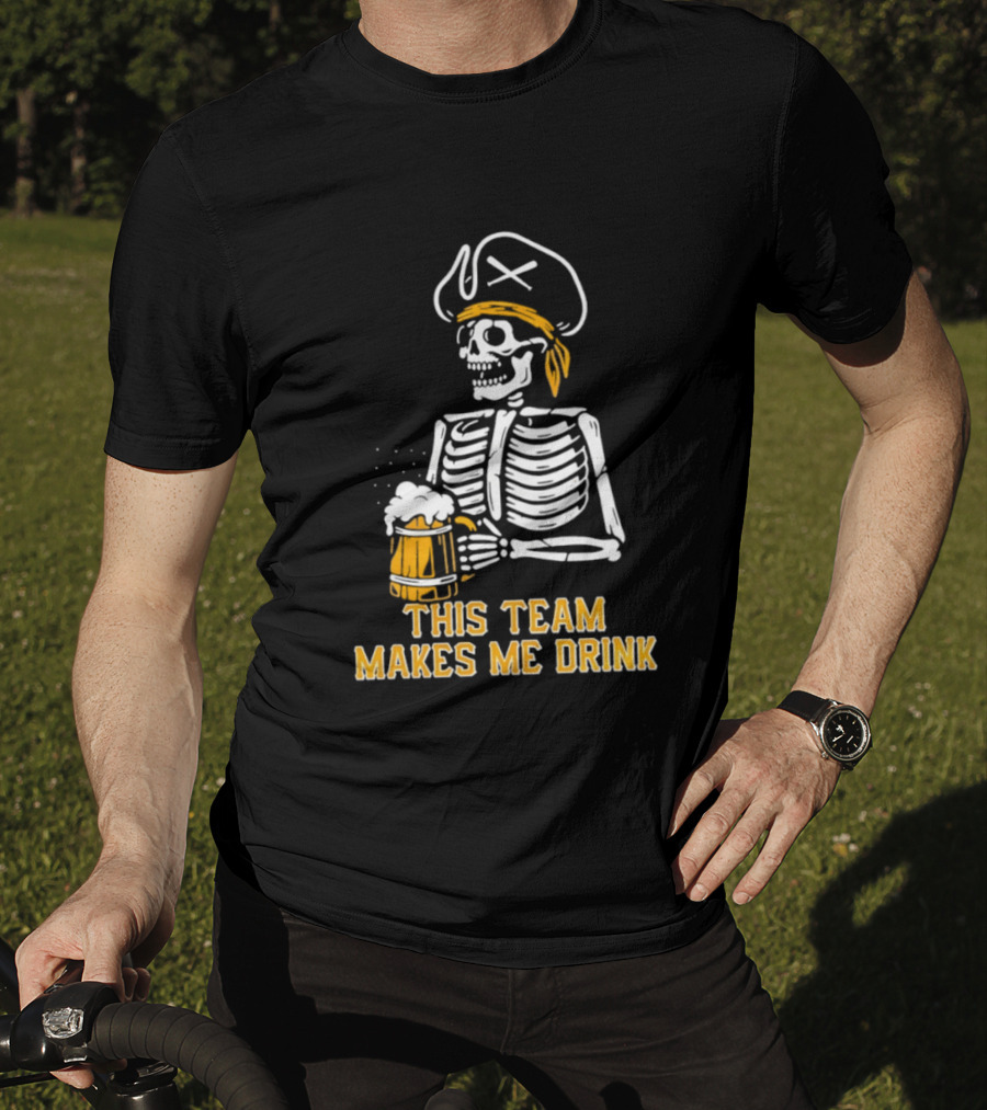 Pittsburgh Pirates Skeleton With Beer This Team Makes Me Drink T-Shirt