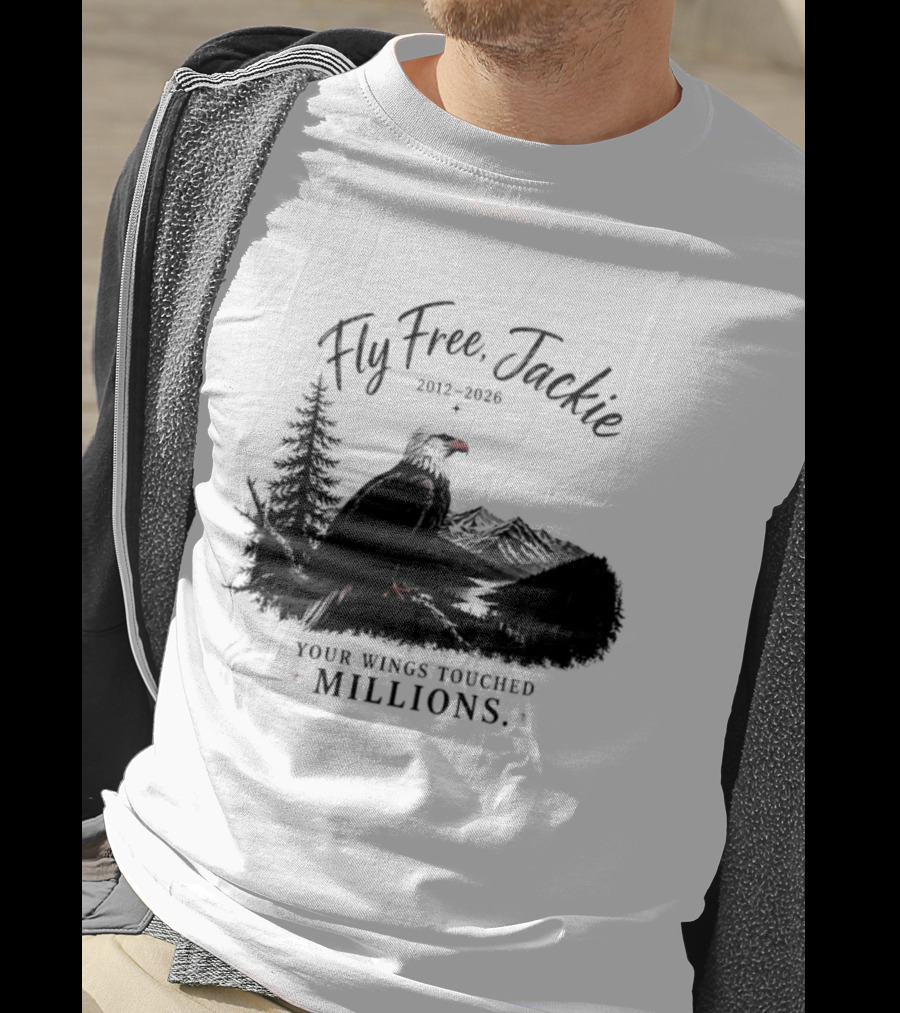 Fly Free Jackie 2012 2026 Your Wings Touched Millions Eagle Forest T-Shirt