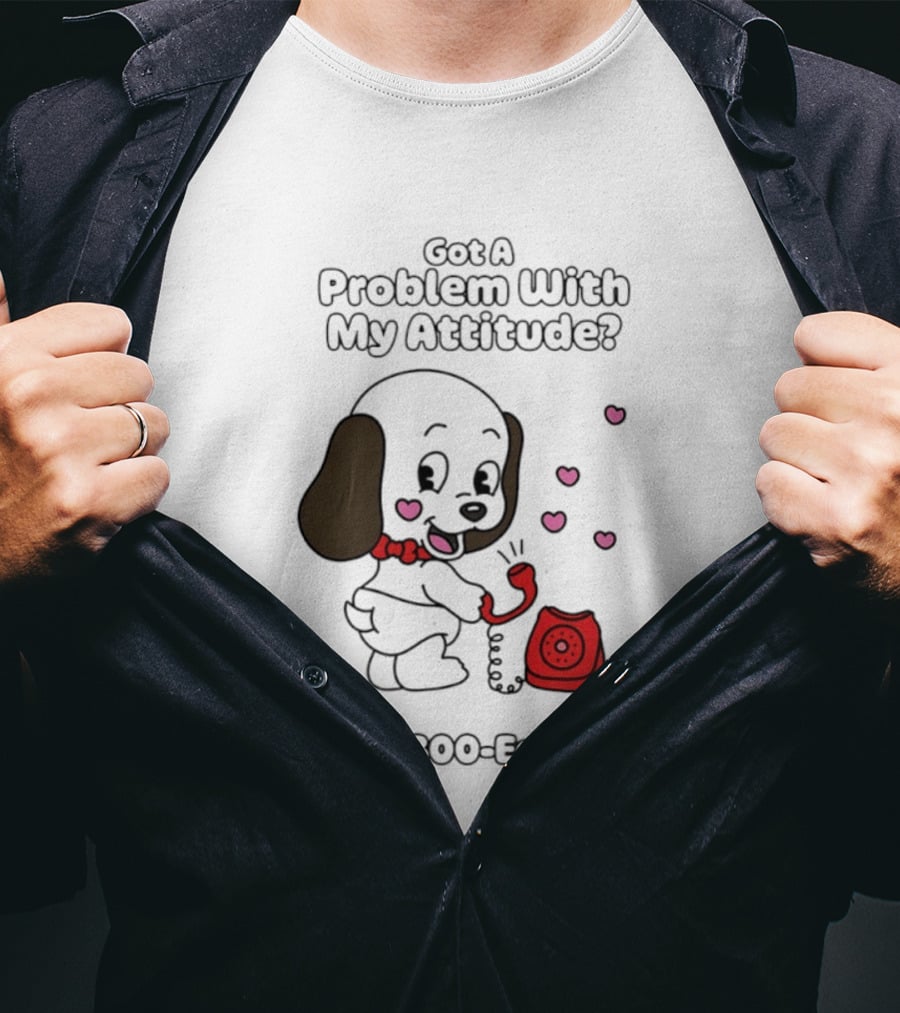 Got A Problem With My Attitude Dial 1 800 Eat Shit Cute Puppy Retro Phone Playful Retro Humor T-Shirt