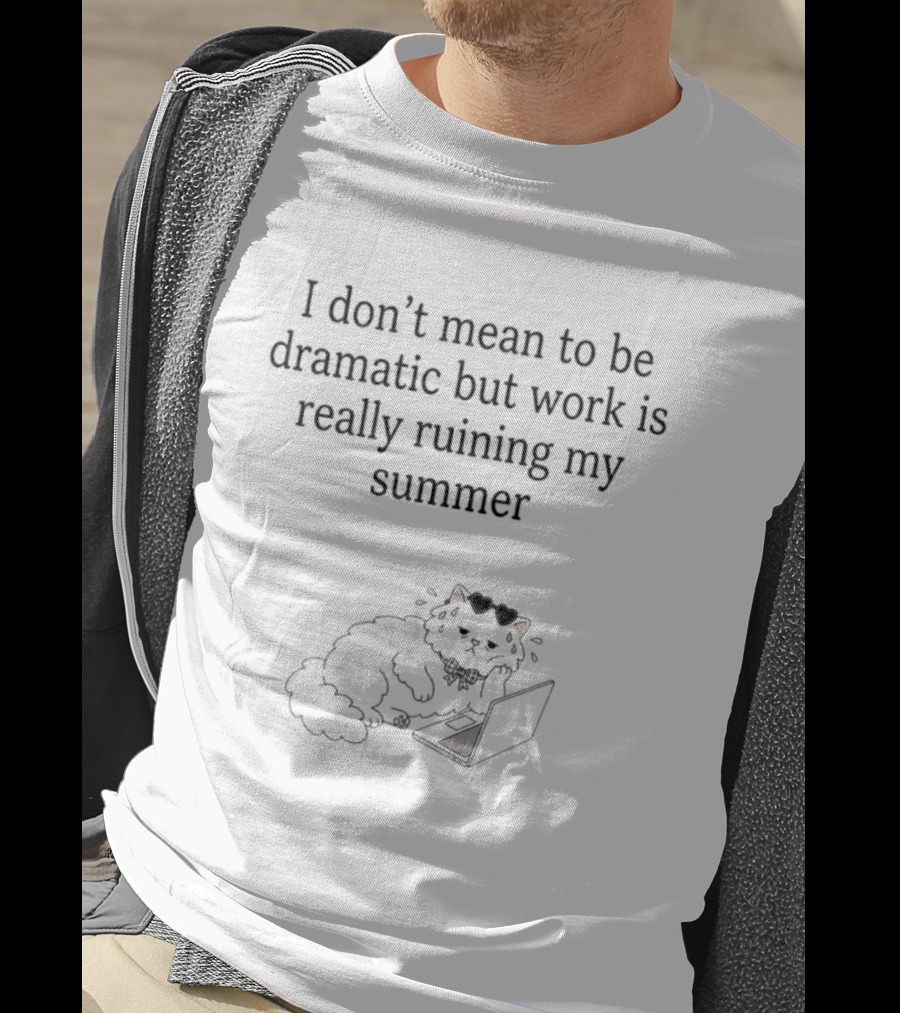 I Don't Mean To Be Dramatic But Work Is Really Ruining My Summer Funny Cat Laptop T-Shirt