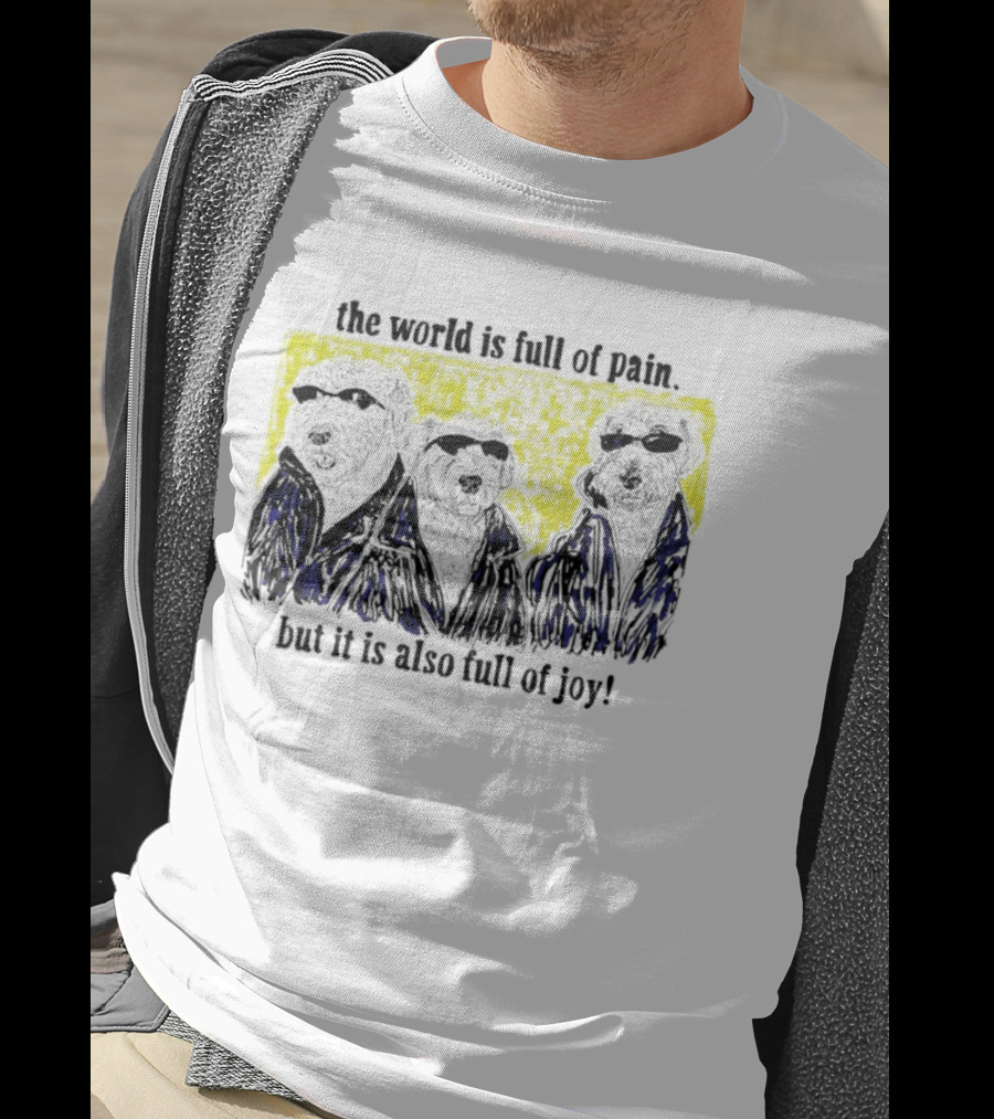 The World Is Full Of Pain But It Is Also Full Of Joy Illustrated Trio T-Shirt