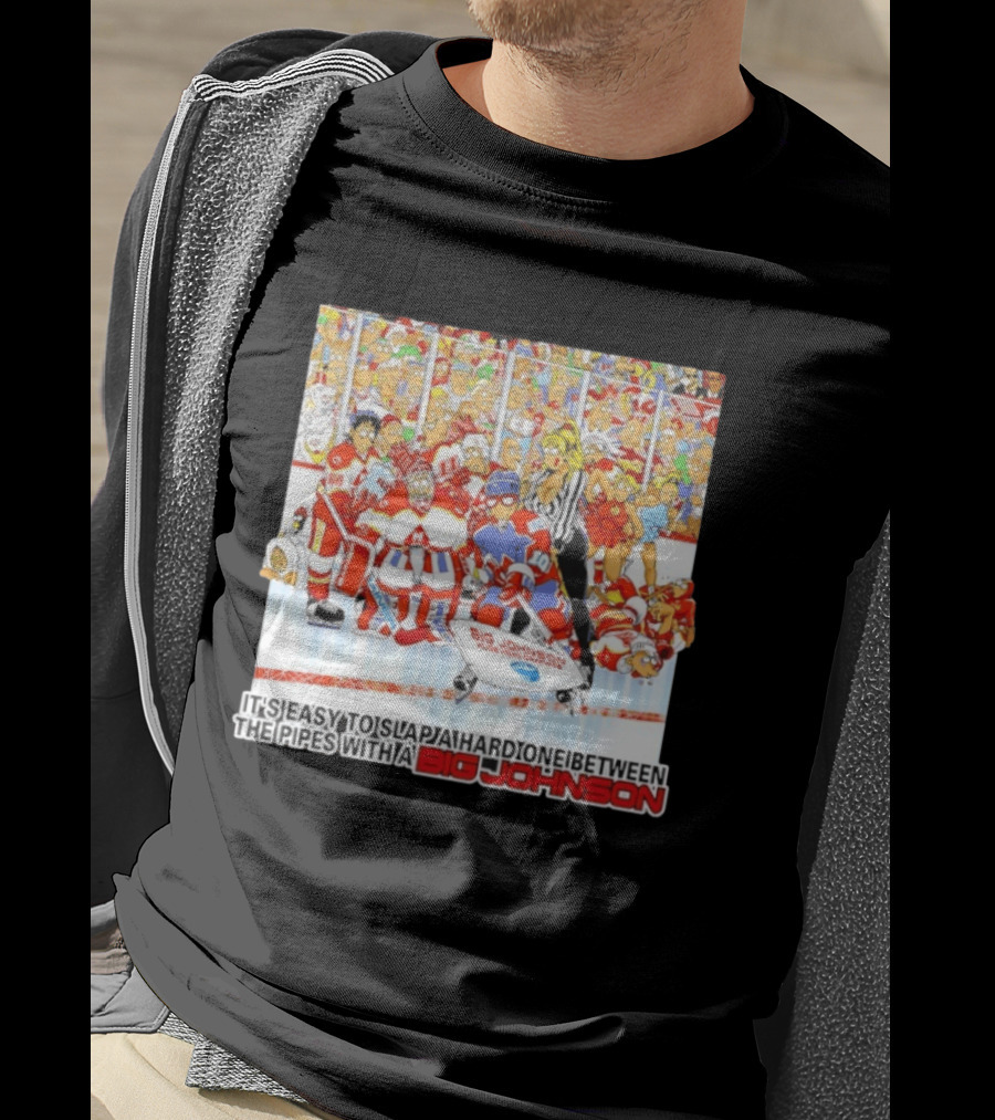 Big Johnson Hockey Humor It's Easy To Slap A Hard One Between The Pipes Ice Rink Challenge T-Shirt
