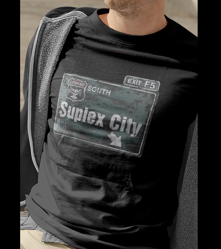 Brock Lesnar Suplex City South Exit F5 Sign T-Shirt