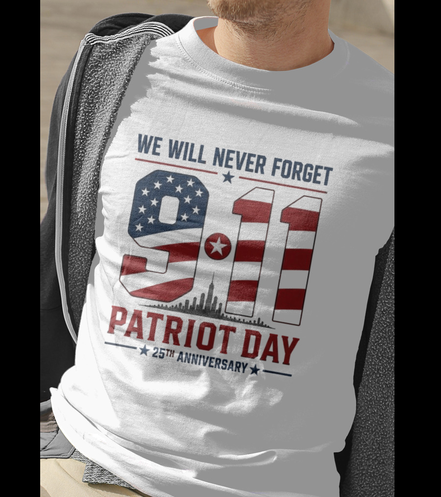 We Will Never Forget 9 11 Patriot Day 25th Anniversary USA Flag Skyline T-Shirt