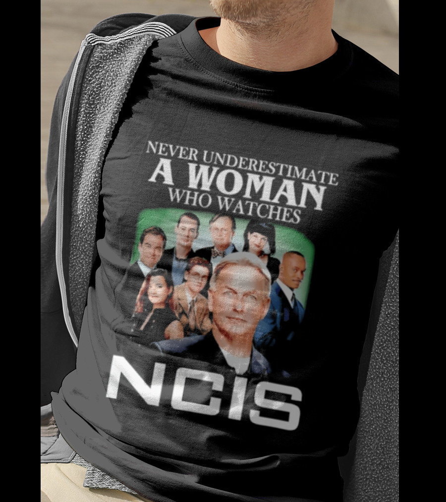 Never Underestimate A Woman Who Es NCIS Cast Members T-Shirt