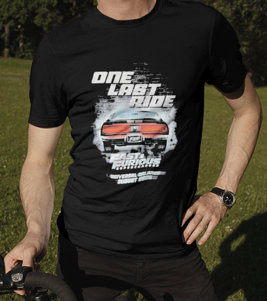 One Last Ride Fast Furious Supercharged 2026 Racing Car Backview T-Shirt