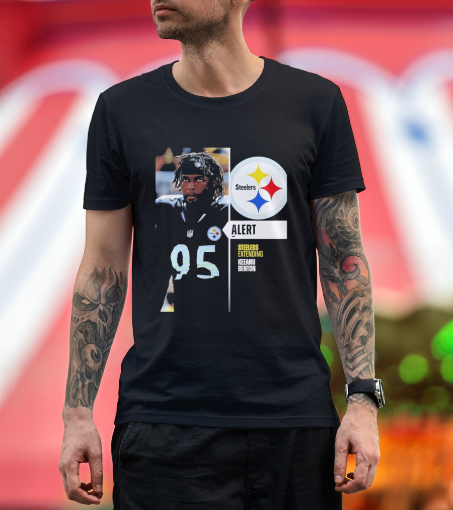 Steelers 95 Alert 4 Year Agreement Keeanu Benton T-Shirt