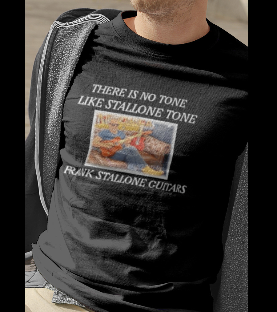 Frank Stallone Guitars Iconic Style There Is No Tone Like Stallone Tone T-Shirt