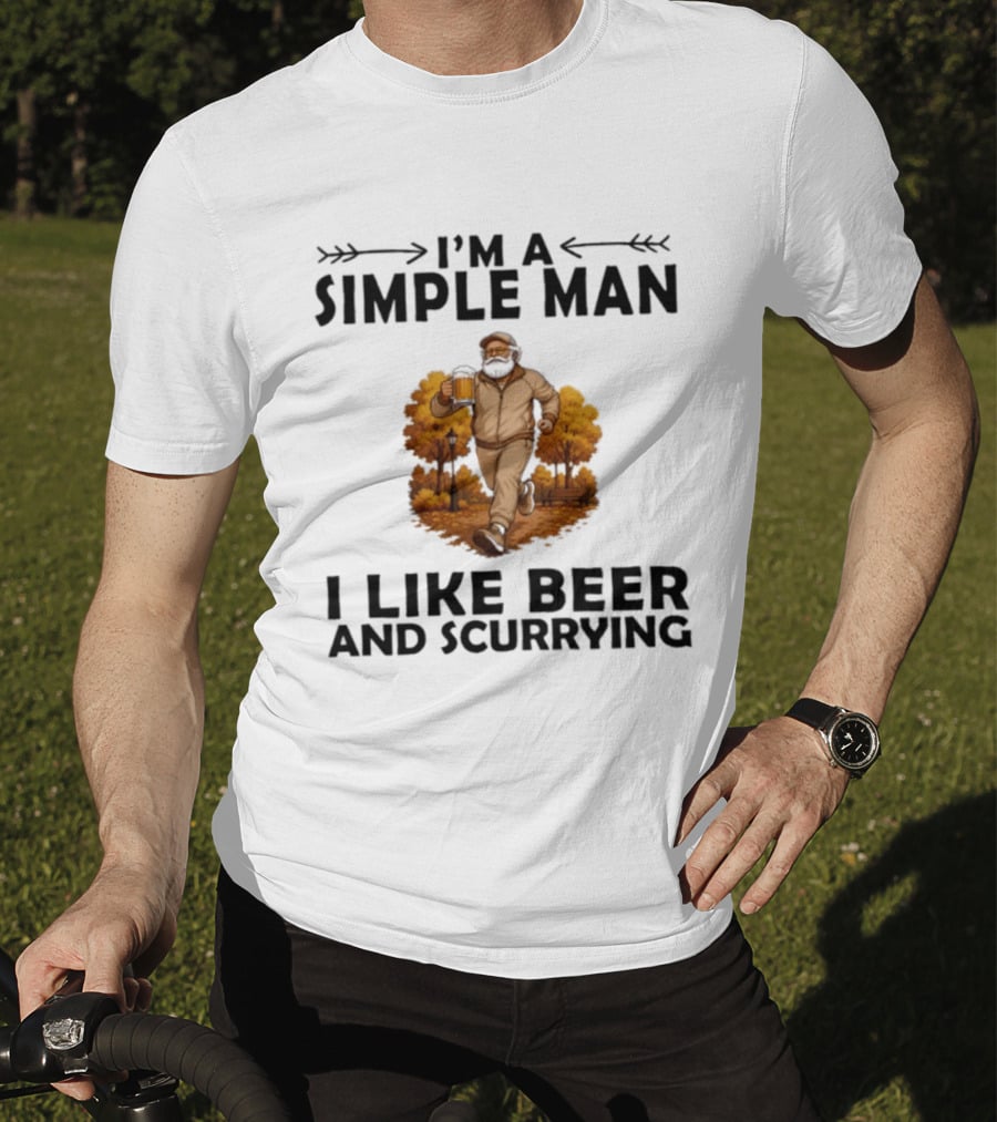 I'm A Simple Man I Like Beer And Scurrying Autumn Stroll T-Shirt