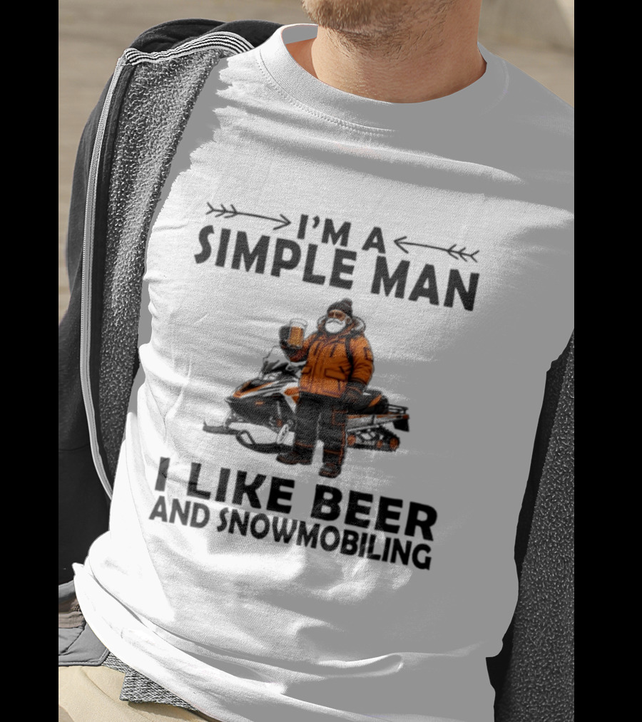 I'm A Simple Man I Like Beer And Snowmobiling T-Shirt