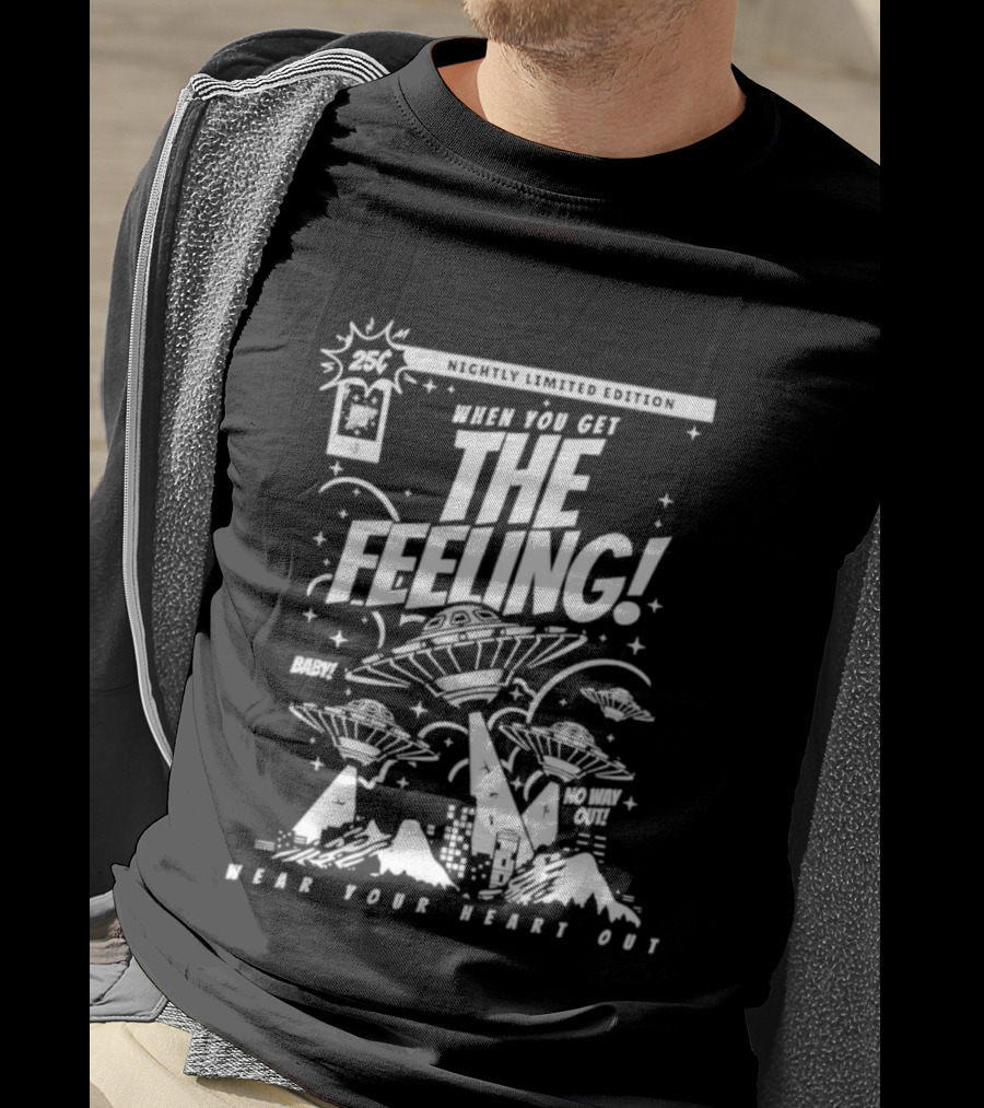 When You Get The Feeling Nightly Limited Edition Wear Your Heart Out Explosive UFO Scene T-Shirt
