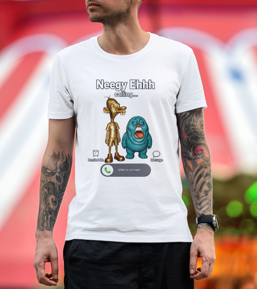 Neegy Ehhh Calling Slide To Answer With Quirky Characters T-Shirt
