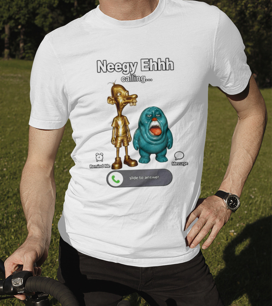 Neegy Ehhh Calling Slide To Answer With Quirky Characters T-Shirt