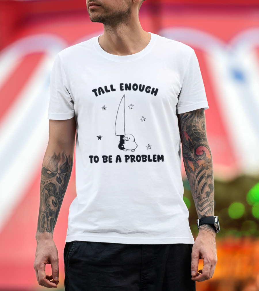 Tall Enough To Be A Problem Duck With Knife And Stars T-Shirt