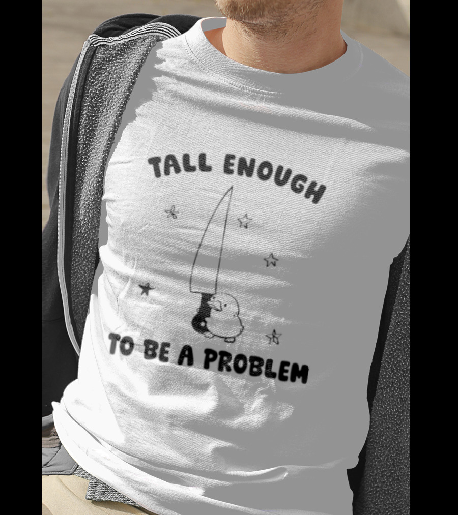 Tall Enough To Be A Problem Duck With Knife And Stars T-Shirt