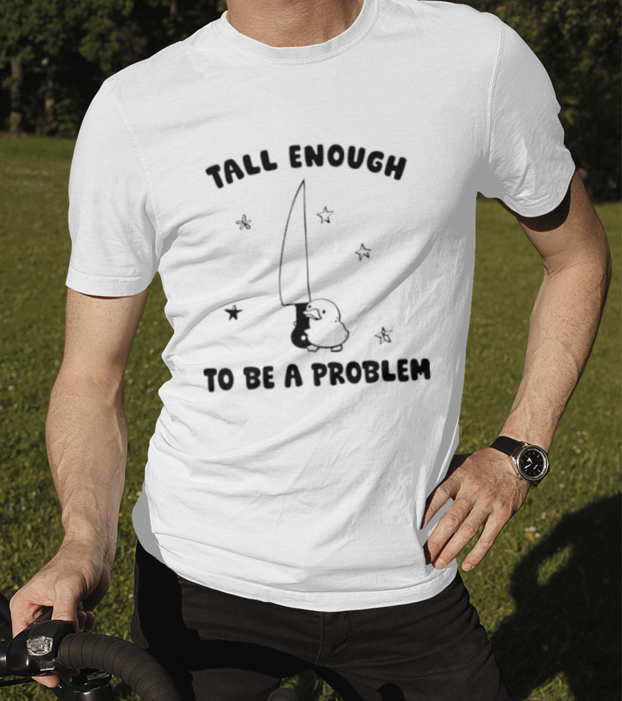 Tall Enough To Be A Problem Duck With Knife And Stars T-Shirt