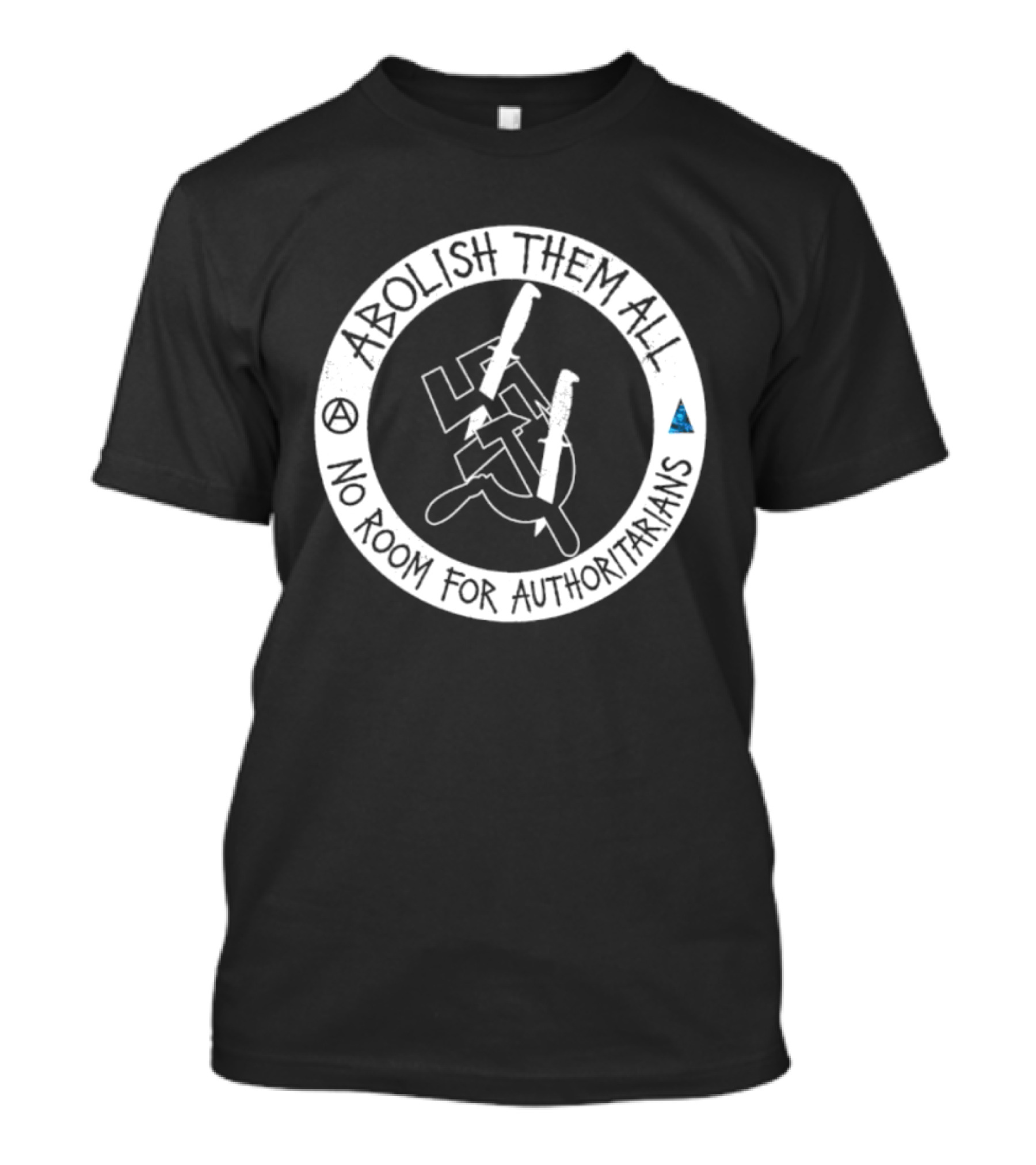 Abolish Them All No Room For Authoritarians Symbol Revolt T-Shirt