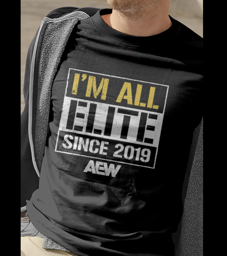 I'm All Elite AEW Since 2019 T-Shirt
