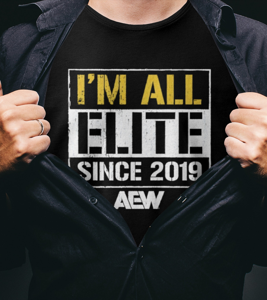 I'm All Elite AEW Since 2019 T-Shirt