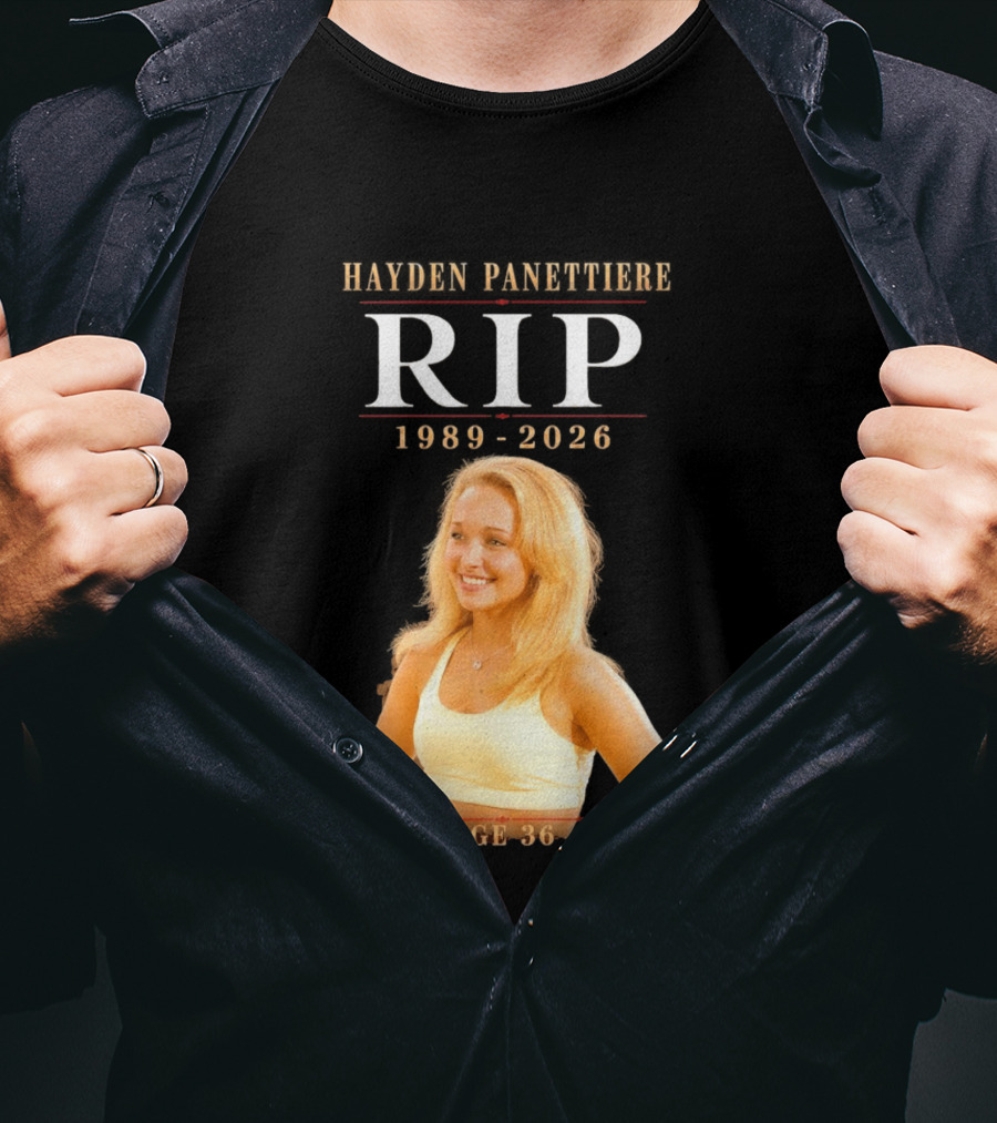 Hayden Panettiere RIP 1989 2026 Age 36 T-Shirt