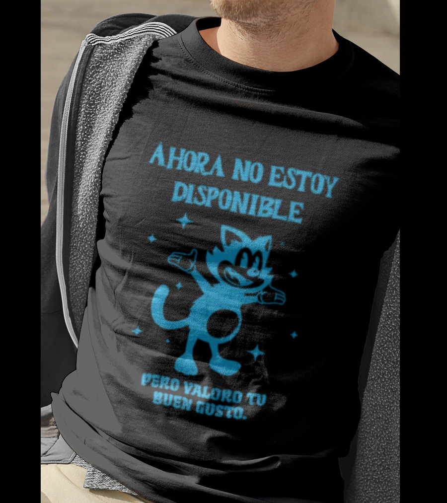 Ahora No Estoy Disponible Pero Valoro Tu Buen Gusto Felix The Cat T-Shirt