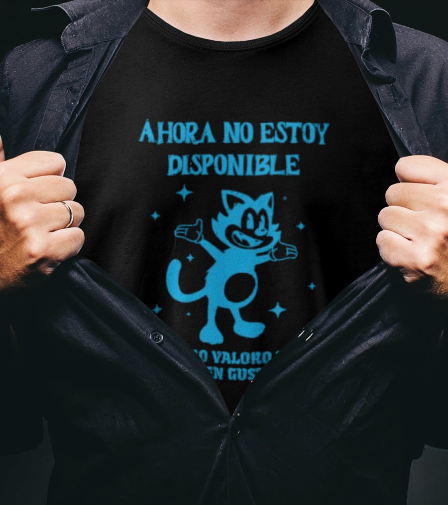 Ahora No Estoy Disponible Pero Valoro Tu Buen Gusto Felix The Cat T-Shirt