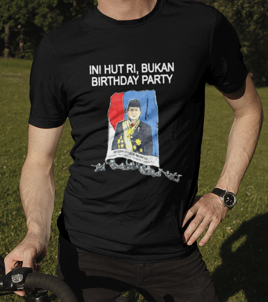 Ini HUT RI Bukan Birthday Party Presiden Republik Indonesia Prabowo Subianto T-Shirt