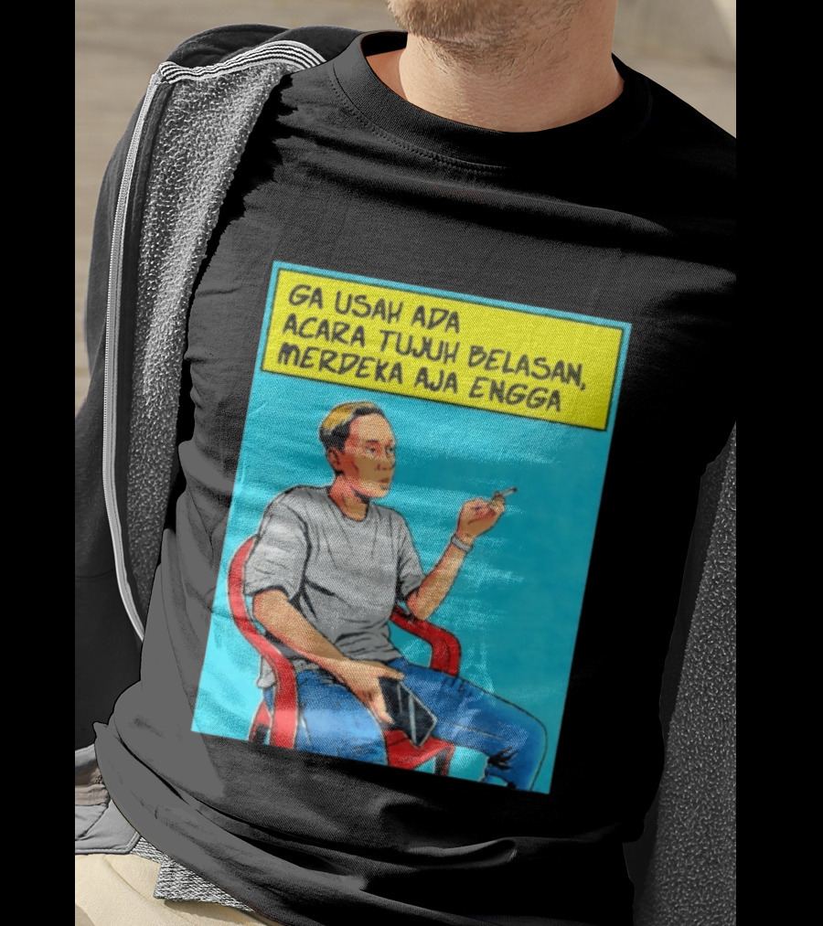 Ga Usah Ada Acara Tujuh Belasan Merdeka Aja Engga Meme Pop Art Indonesia T-Shirt