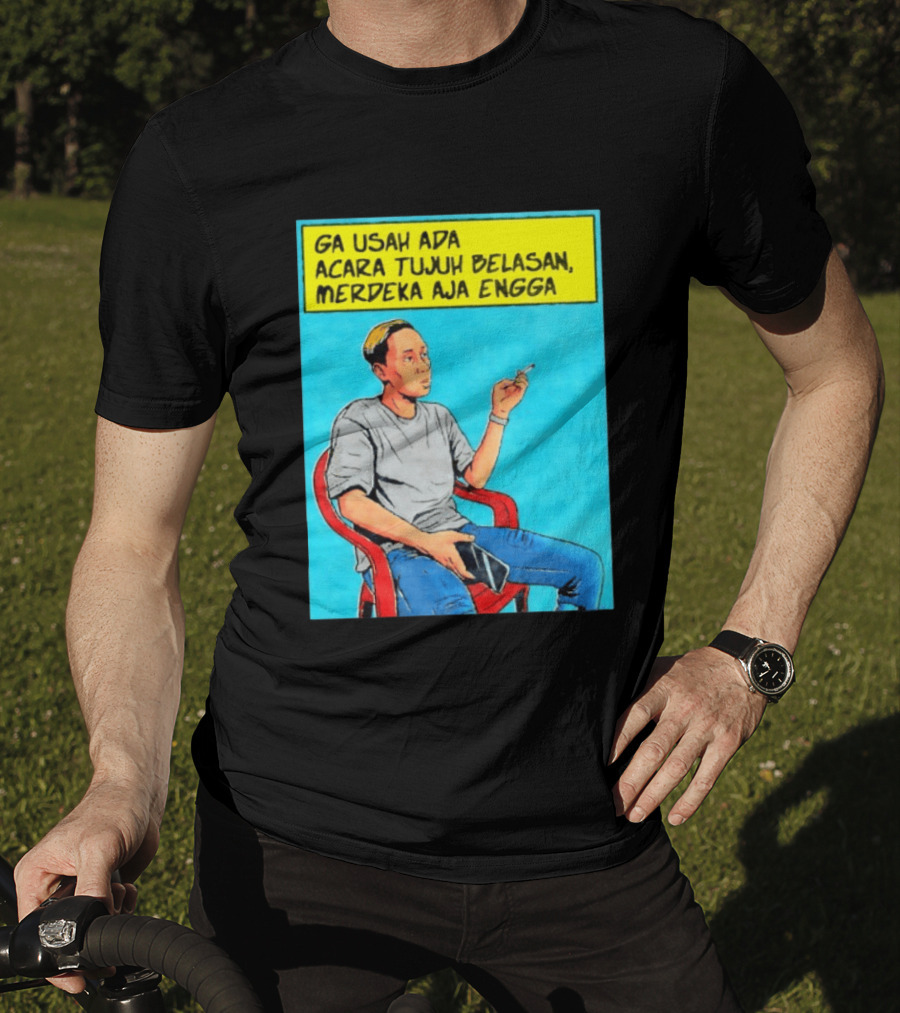 Ga Usah Ada Acara Tujuh Belasan Merdeka Aja Engga Meme Pop Art Indonesia T-Shirt