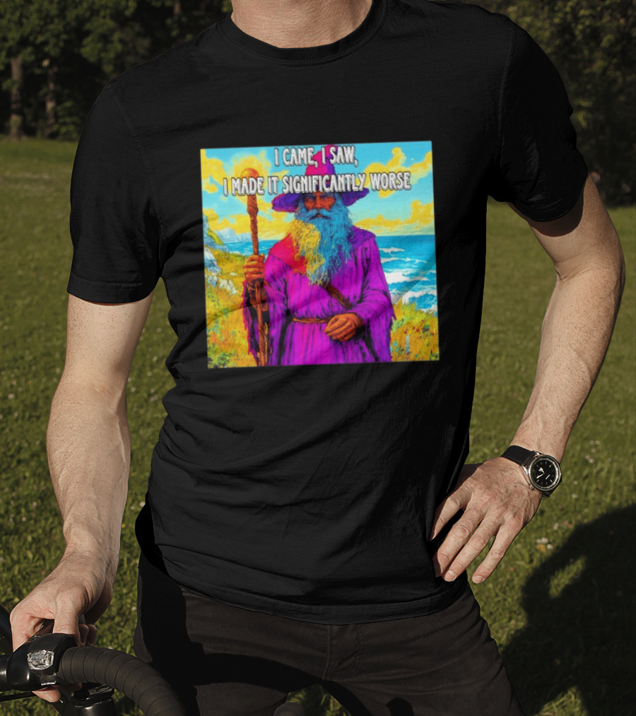 I Came I Saw I Made It Significantly Worse Wizard Robe And Staff T-Shirt