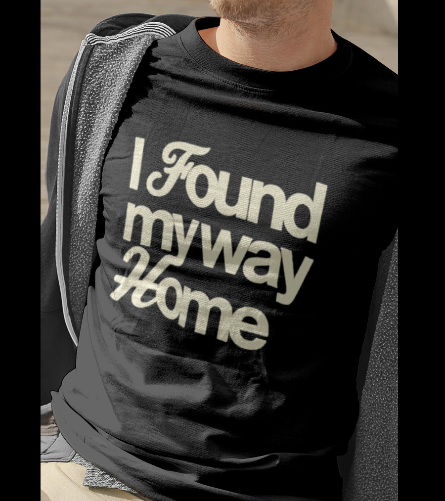 I Found My Way Home Inspirational Homecoming T-Shirt