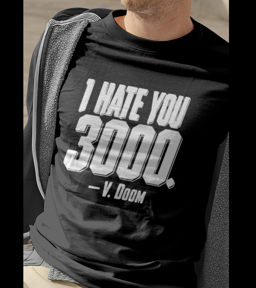 I Hate You 3000 V. Doom T-Shirt