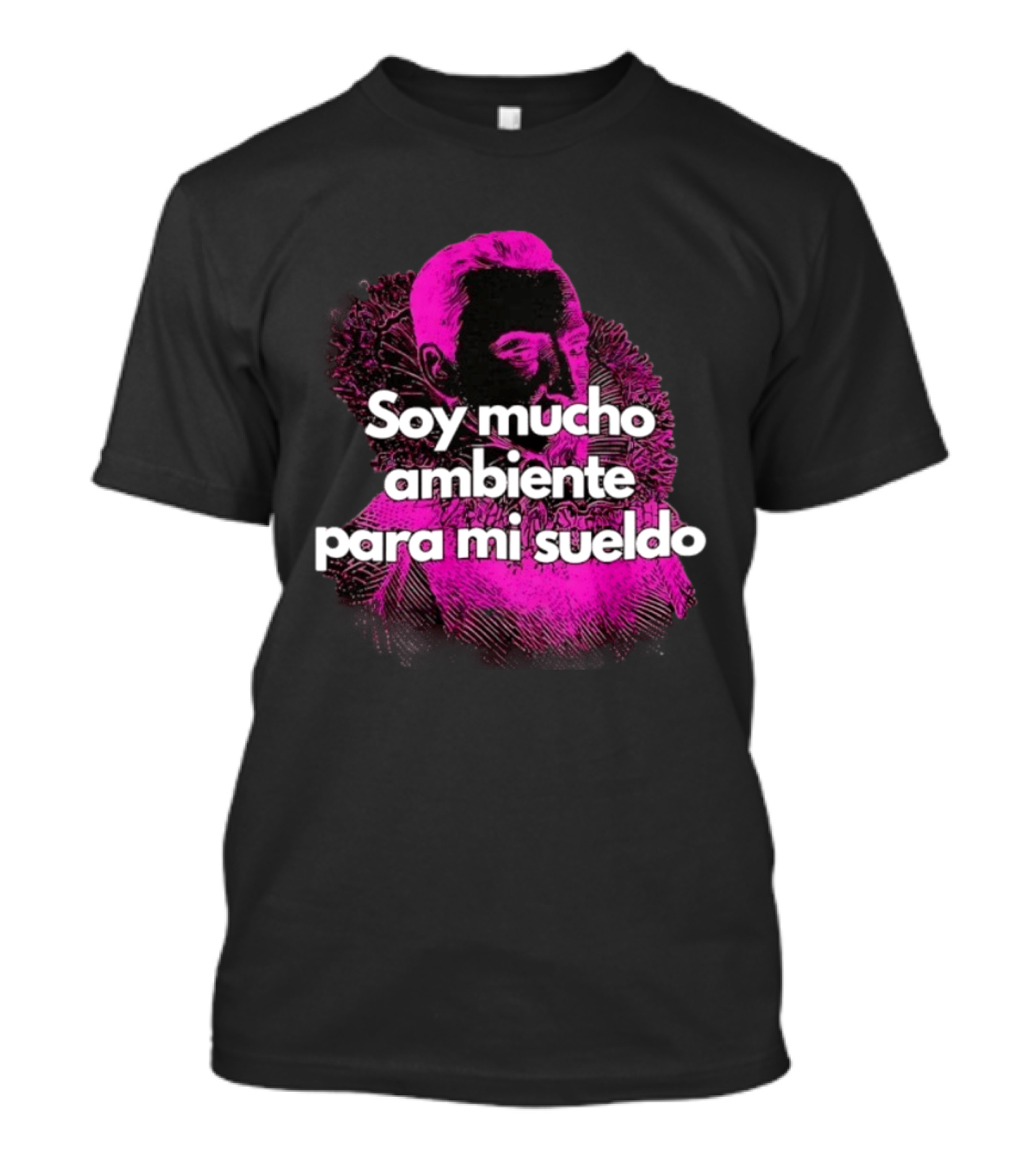 Soy Mucho Ambiente Para Mi Sueldo Retro Pop T-Shirt