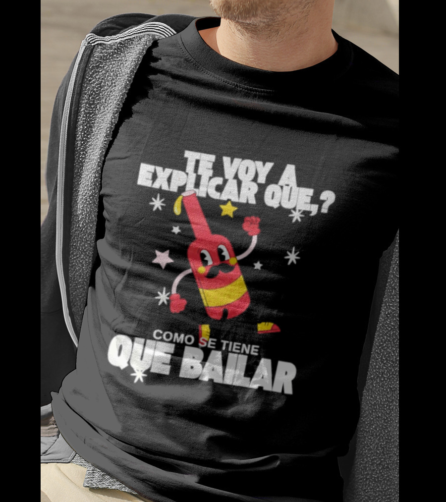 Te Voy A Explicar Que Como Se Tiene Que Bailar Botella Divertida Estrella Baile Fiesta T-Shirt