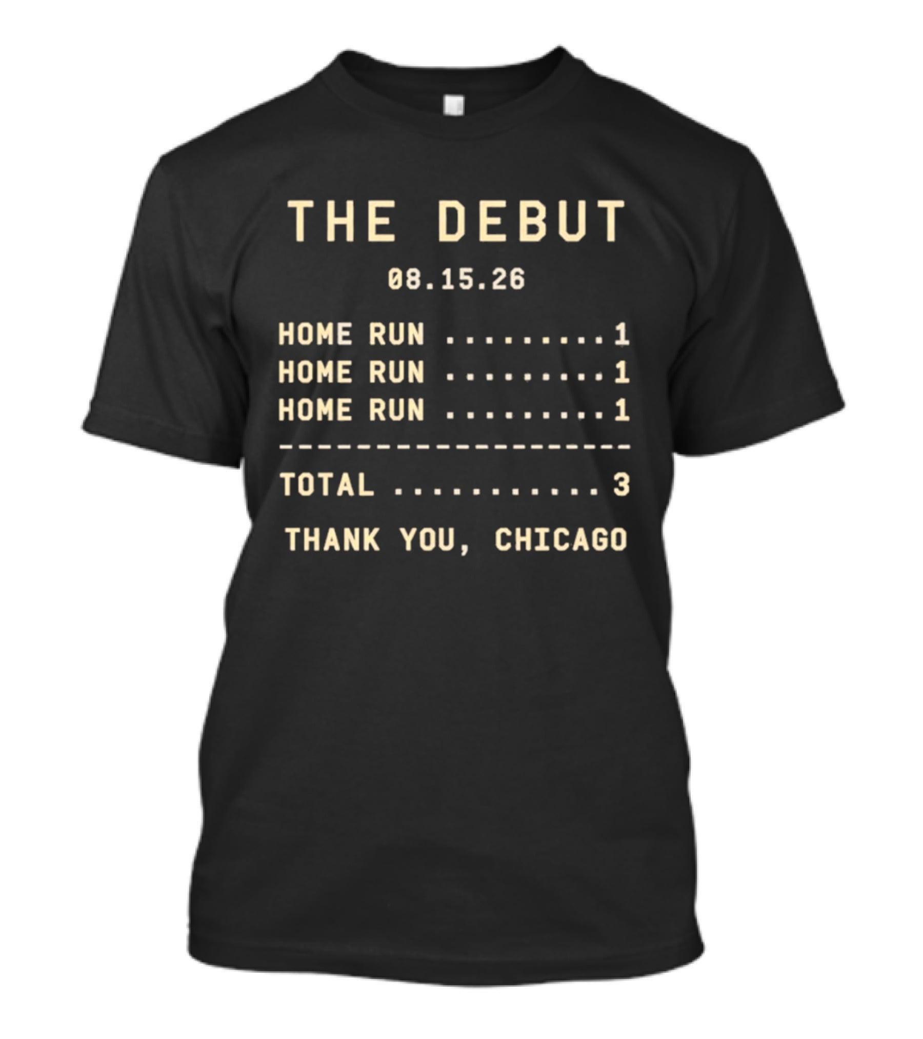 The Debut 08.15.26 Home Runs Total 3 Thank You Chicago T-Shirt