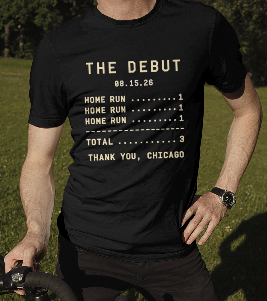 The Debut 08.15.26 Home Runs Total 3 Thank You Chicago T-Shirt