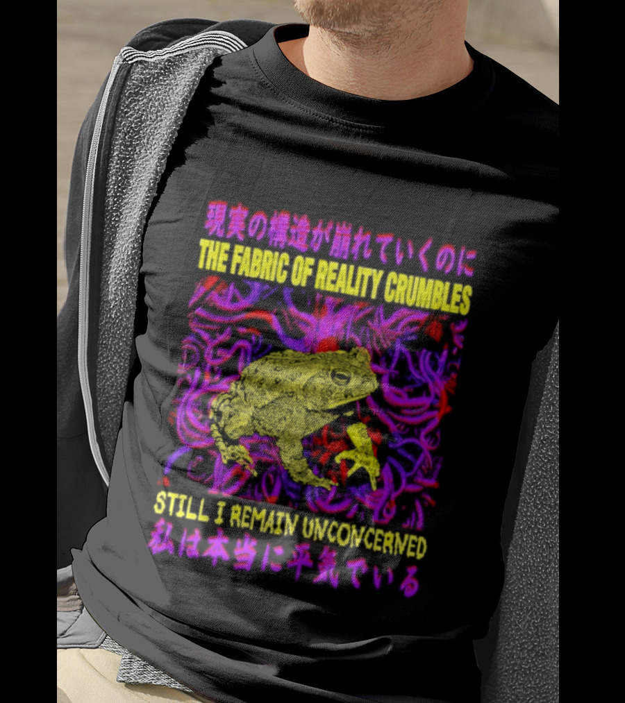 THE FABRIC OF REALITY CRUMBLES STILL I REMAIN UNCONCERNED Japanese Text Surreal Tentacles Abstract Yellow Core T-Shirt