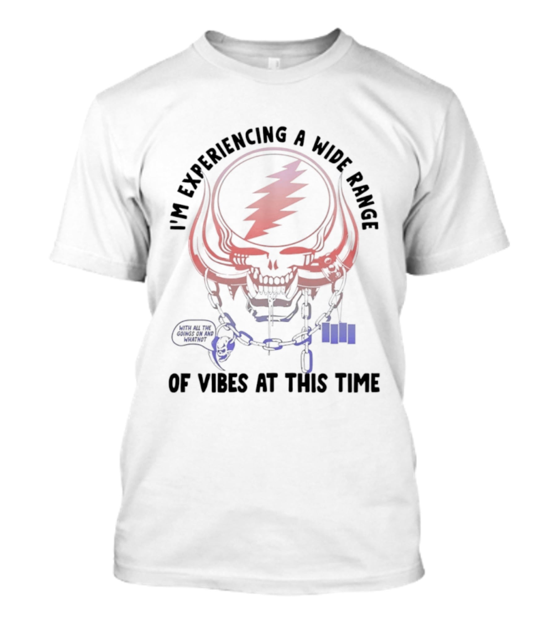 I'm Experiencing A Wide Range Of Vibes At This Time Skull And Lightning Bolt T-Shirt