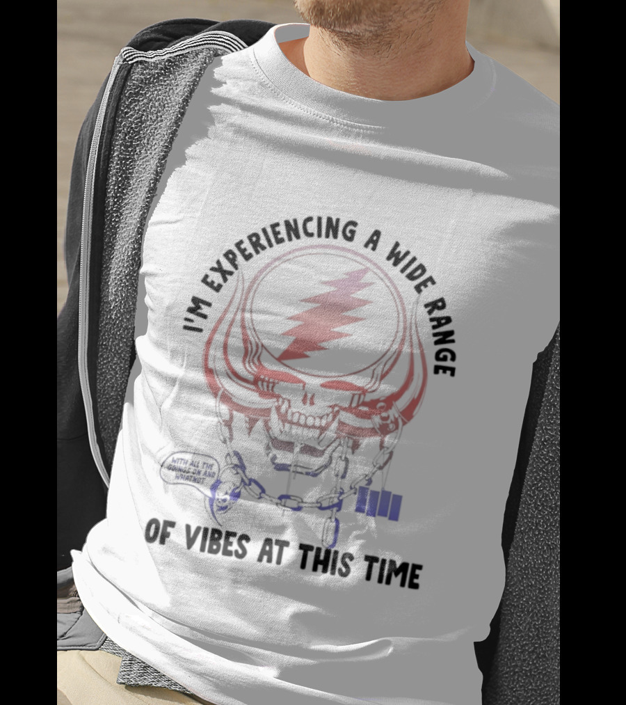 I'm Experiencing A Wide Range Of Vibes At This Time Skull And Lightning Bolt T-Shirt