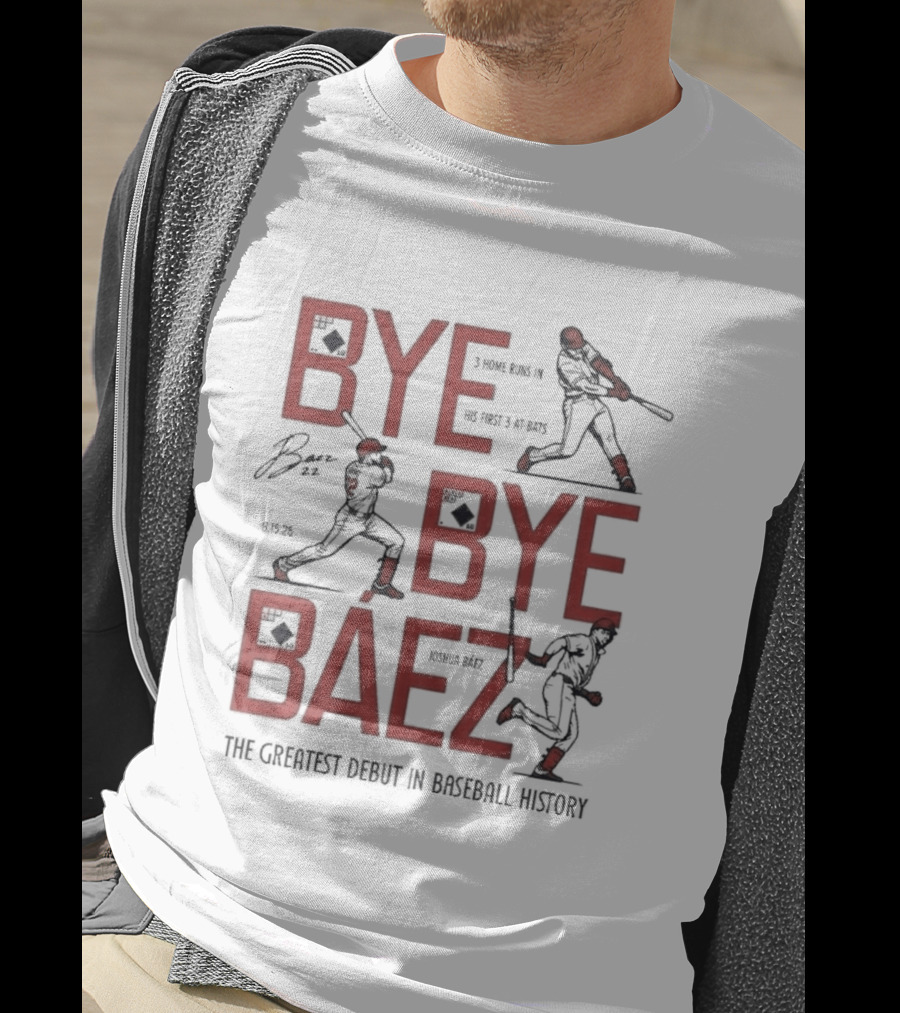 Bye Bye Báez Joshua Báez 3 Home Runs Greatest Debut In Baseball History T-Shirt